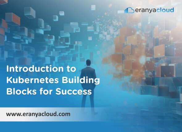 Introduction to Kubernetes Building Blocks for Success