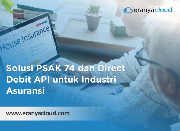 Solusi PSAK 74 dan Direct Debit API untuk Industri Asuransi